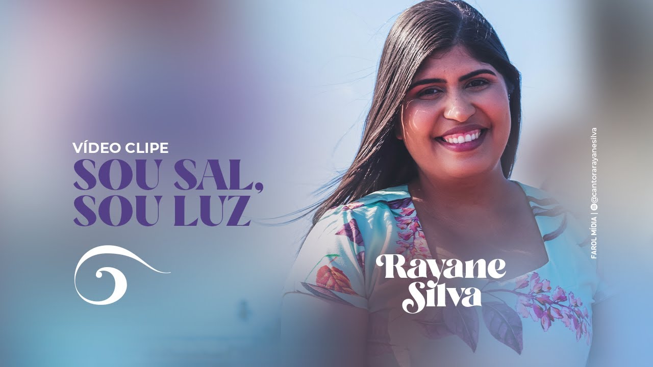 SOU SAL, SOU LUZ - RAYANE SILVA [VÍDEO CLIPE]
