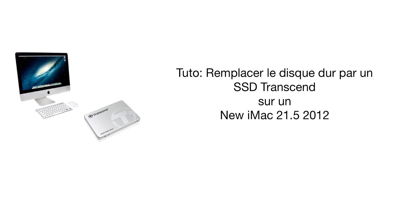 Tuto: Remplacer le disque dur d'un New iMac 21.5 de 2012 à 2018 part un SSD de chez Transcend