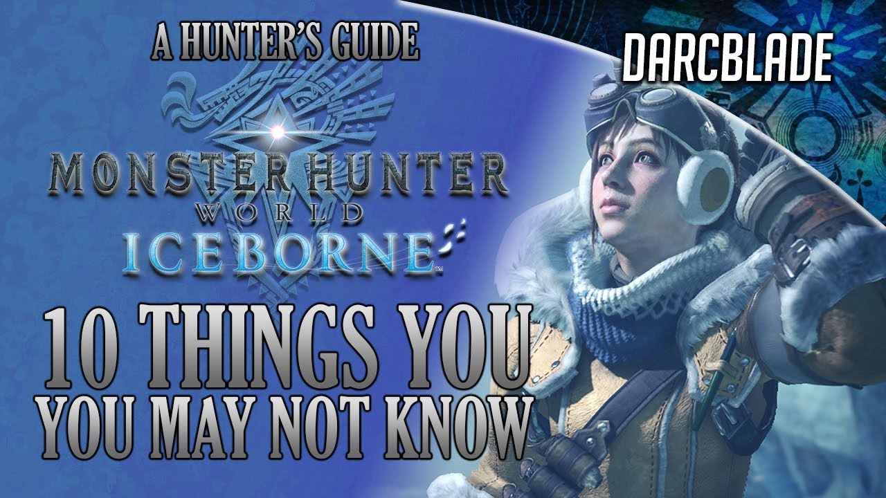 10 Things You May Not Know : MHW Iceborne
