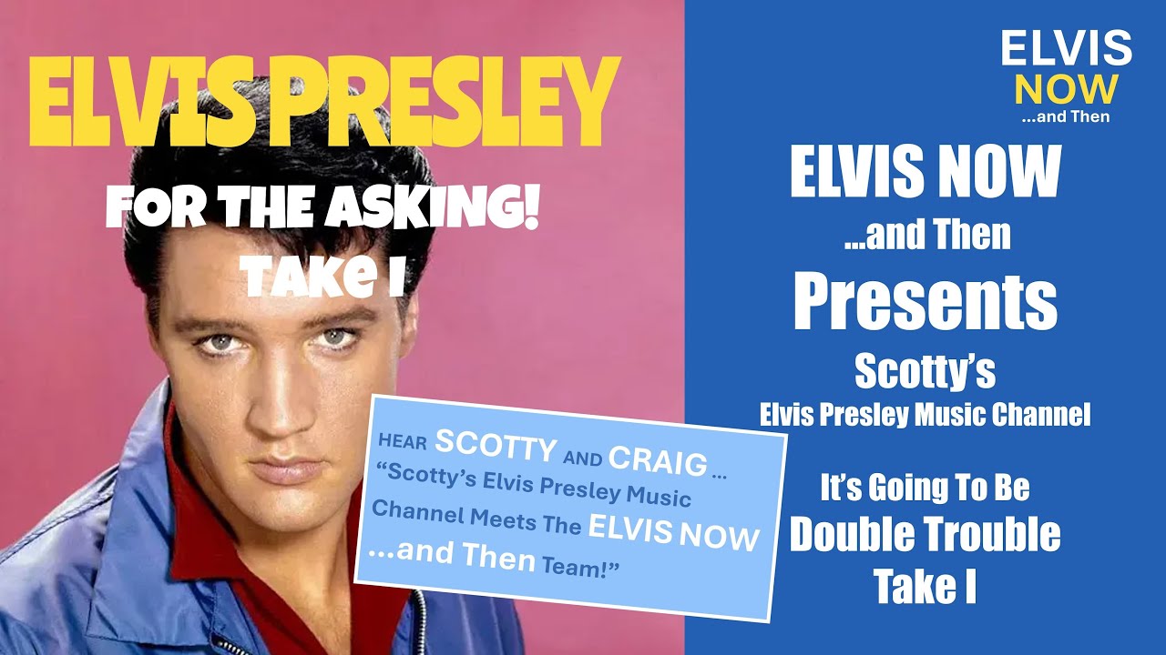 ELVIS NOW ...and THEN Presents Scotty’s Elvis Presley Music Channel Take I