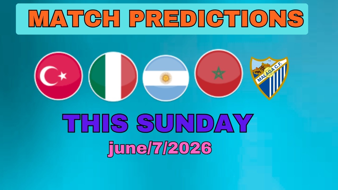 TODAY'S SAFE FOOTBALL PREDICTIONS 7 June 2026 |  fifa international friendlies⚽
