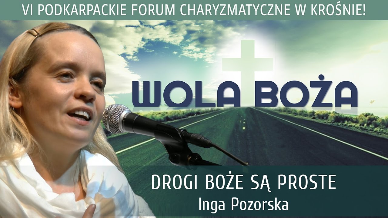 Drogi Boże są proste - Inga Pozorska - VI Podkarpackie Forum Charyzmatyczne