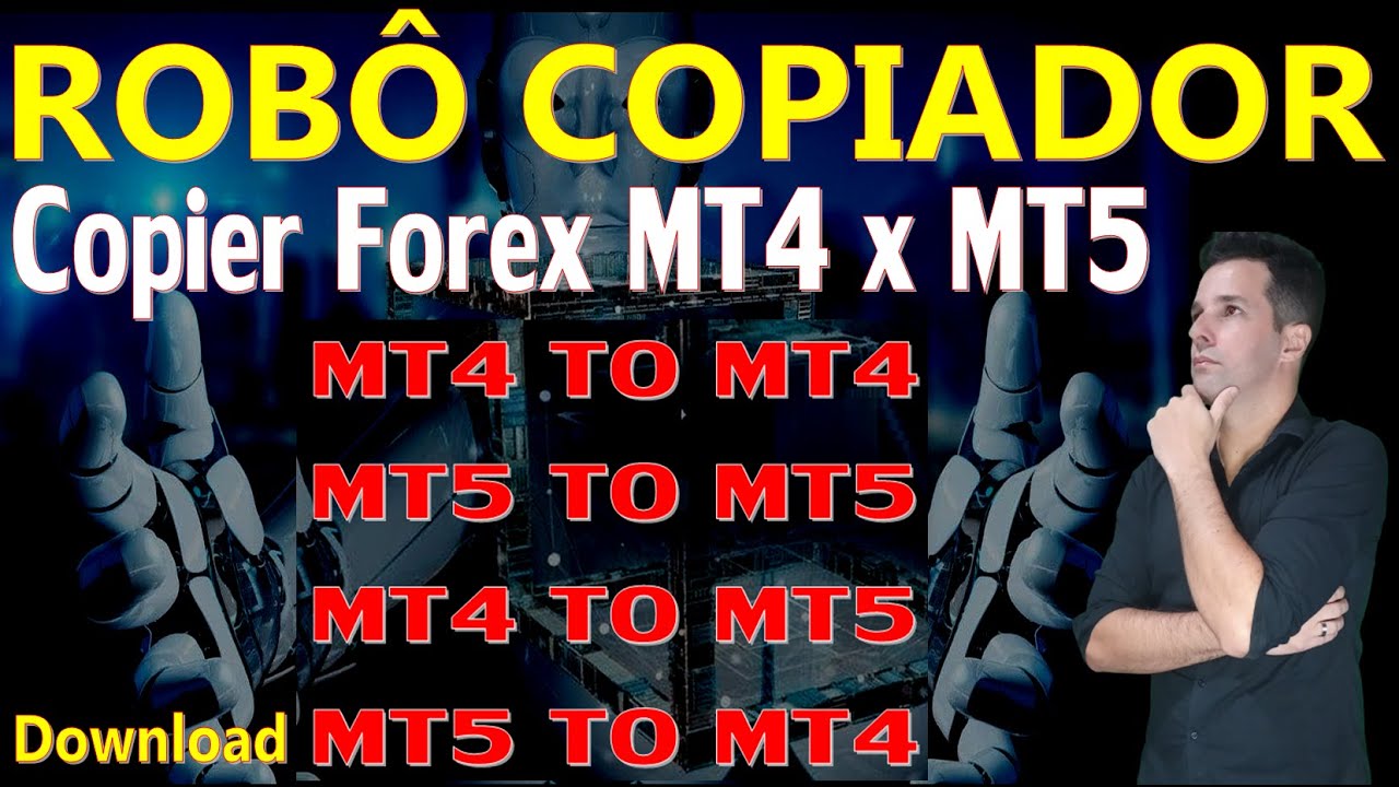 Rob&ocirc; Copiador de MT4 Para MT5 - Como Clonar Opera&ccedil;&otilde;es entre Meta Traders - EA Copier Trade FOREX