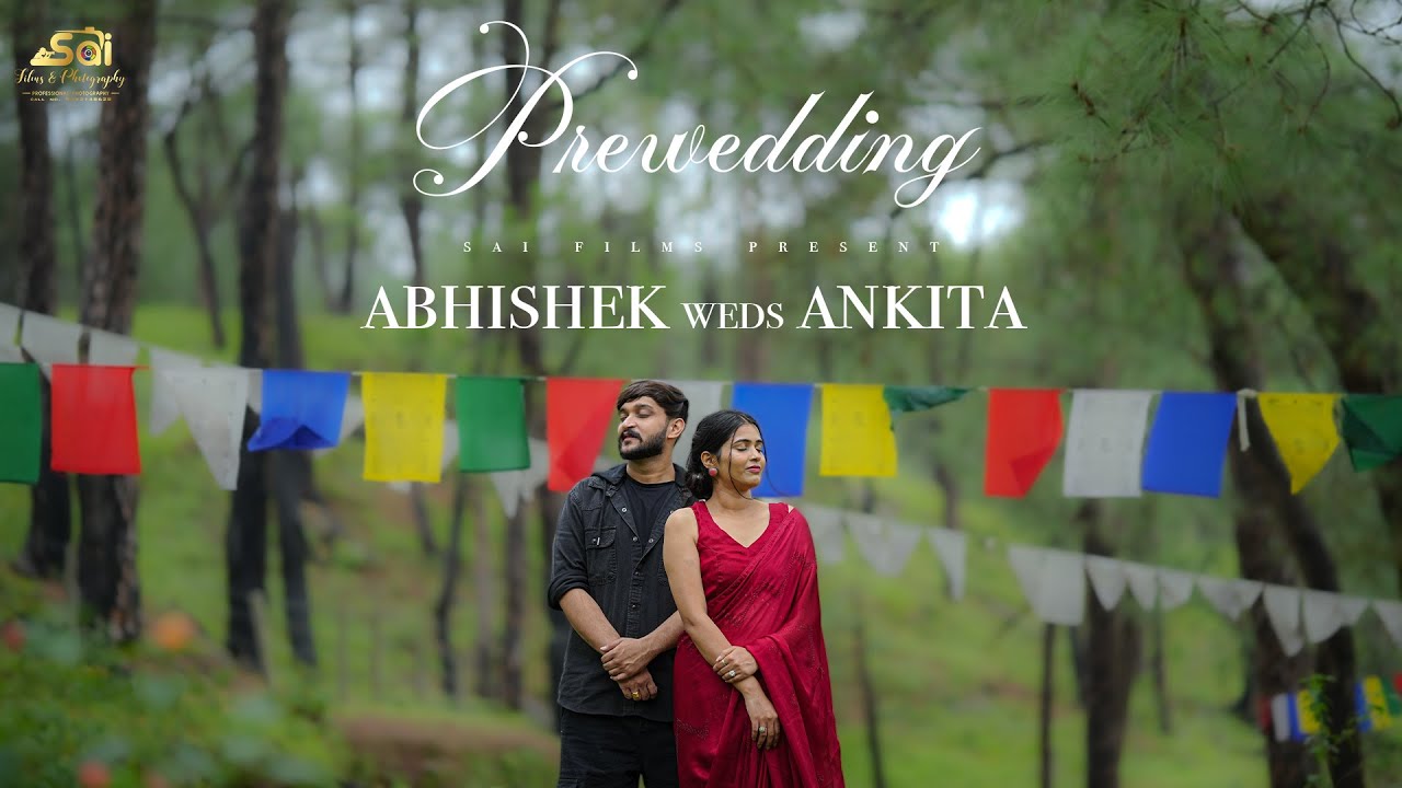 Abhishek weds Ankita / Pre Wedding  / Sai Films