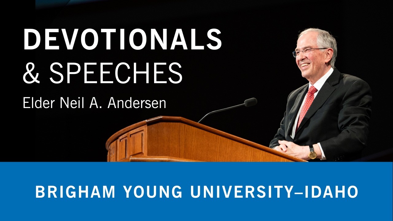 BYU-Idaho Weekly Devotional - Elder Neil L. Andersen