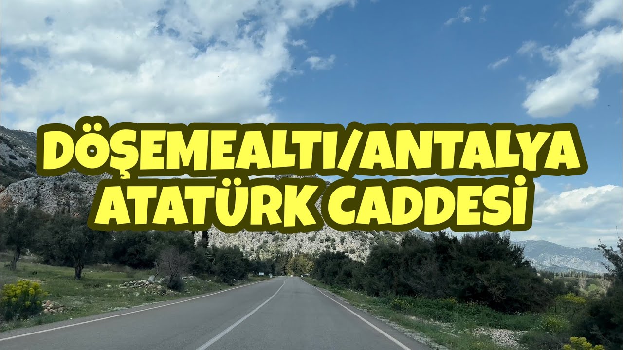 Antalya - Driving in Döşemealtı - Atatürk Caddesi