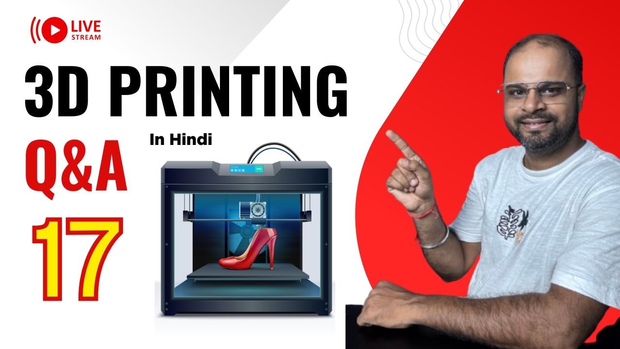 3D Printing Q&A session in Hindi 17