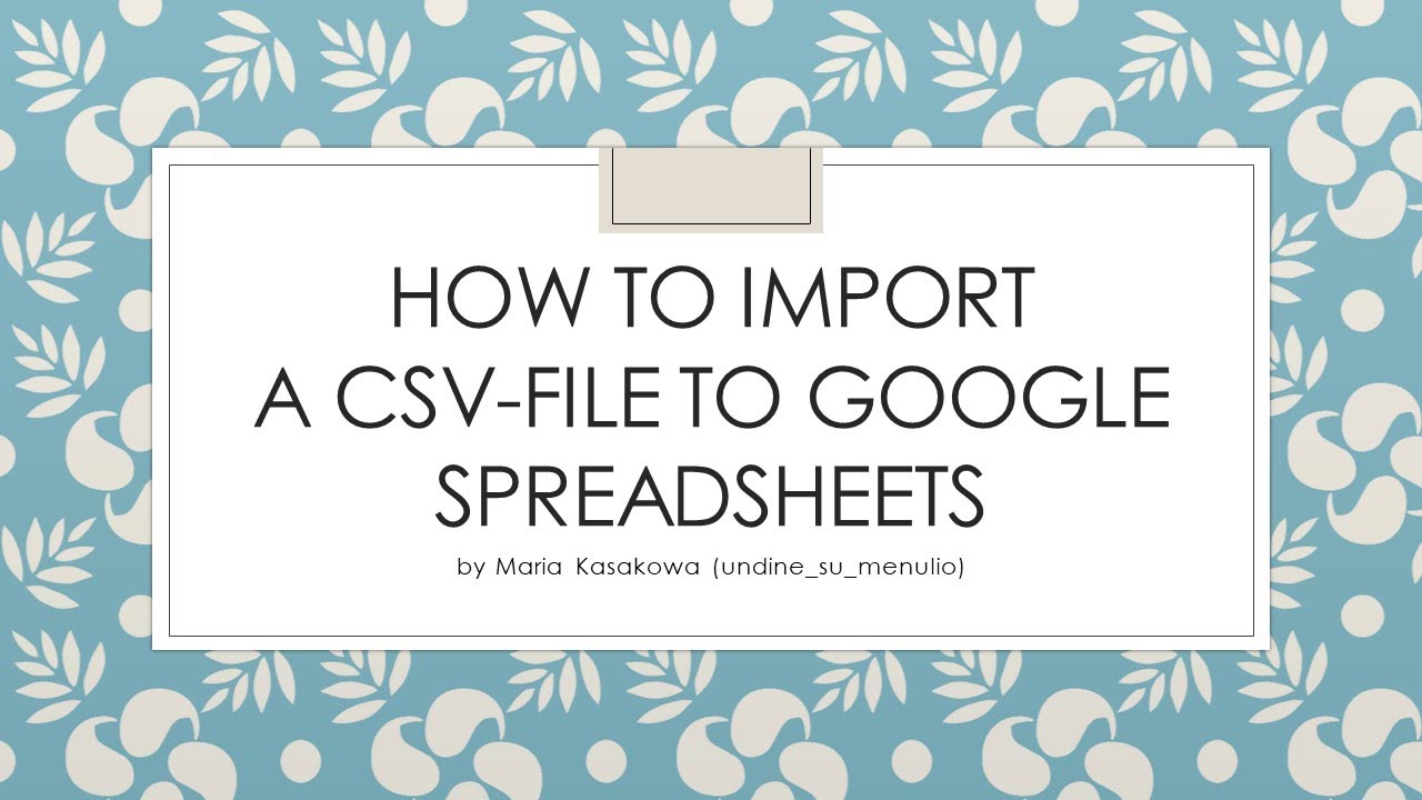 How to import a csv-file to Google Spreadsheets