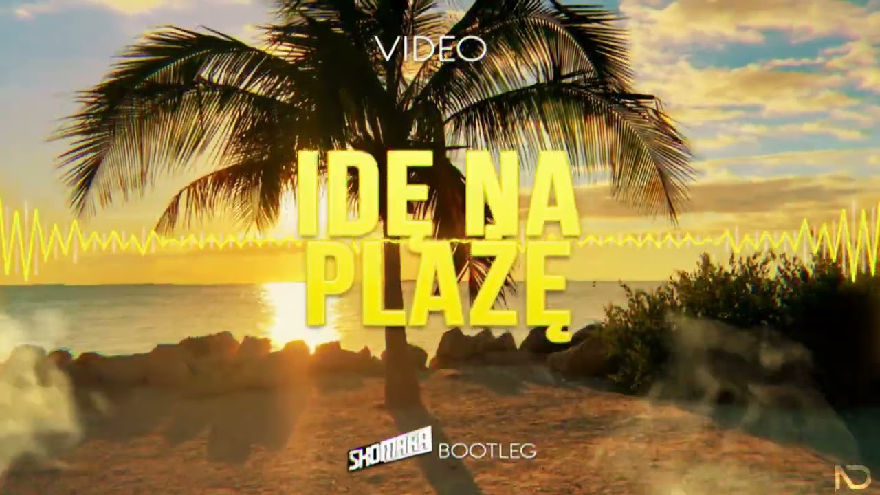 Video - Idę Na Plażę (SKOMARA BOOTLEG) NOWOŚĆ 2022!!!