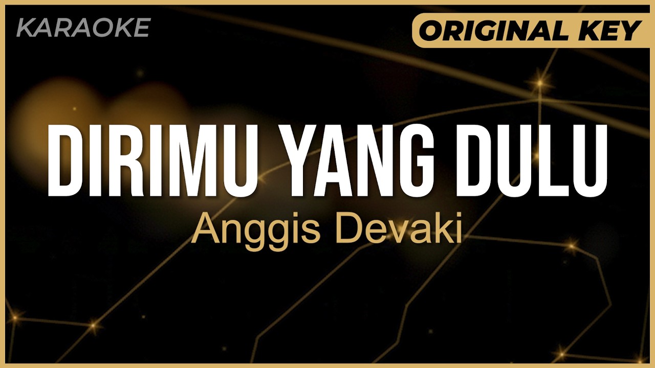 Karaoke DIRIMU YANG DULU - Anggis Devaki | ORIGINAL KEY / NADA ASLI | Instrumental Minus One Lyrics