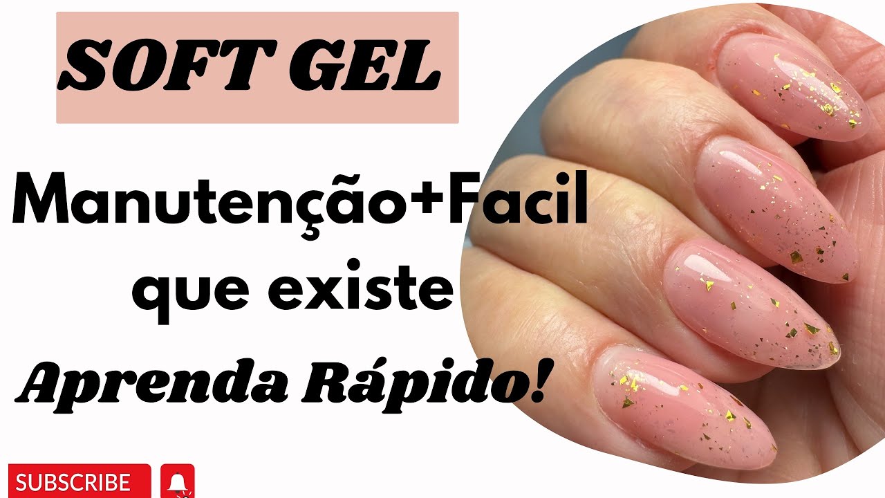 MANUTENÇÃO SOFT GEL| COM PASSO A PASSO +FACIL QUE EXISTE!!!