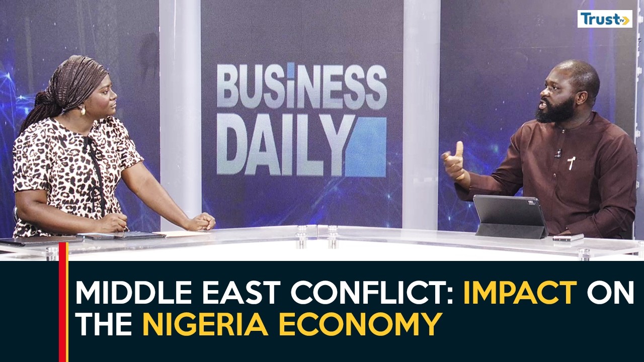 Middle East Conflict: Impact on the Nigeria economy | Business Daily