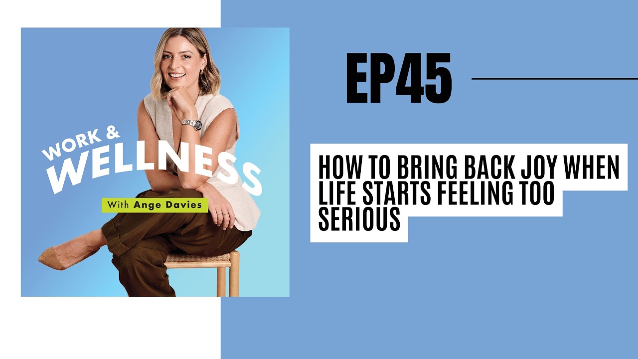 EP 45: How to Bring Back Joy When Life Starts Feeling Too Serious