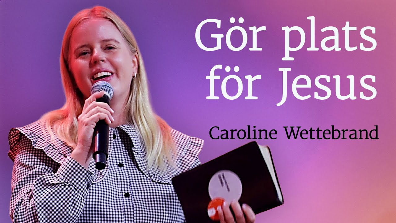 Gör plats för Jesus - tredje advent | Caroline Wettebrand