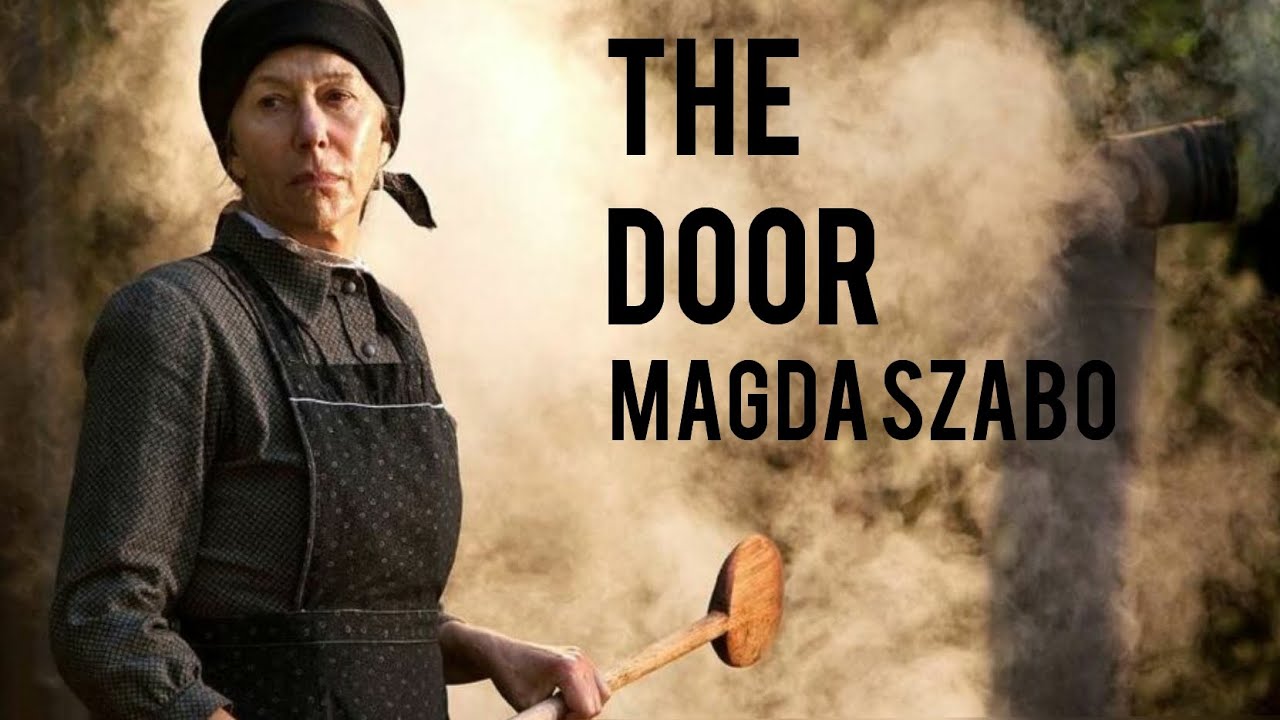 THE DOOR by Magda Szabo. Hungarian high tension. Review, Analysis, Exploration