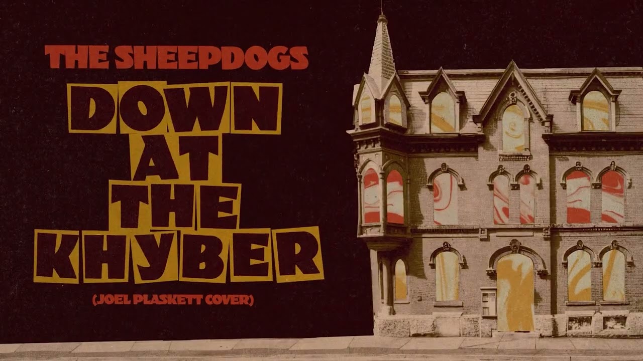 The Sheepdogs - Down At The Khyber (Joel Plaskett cover)
