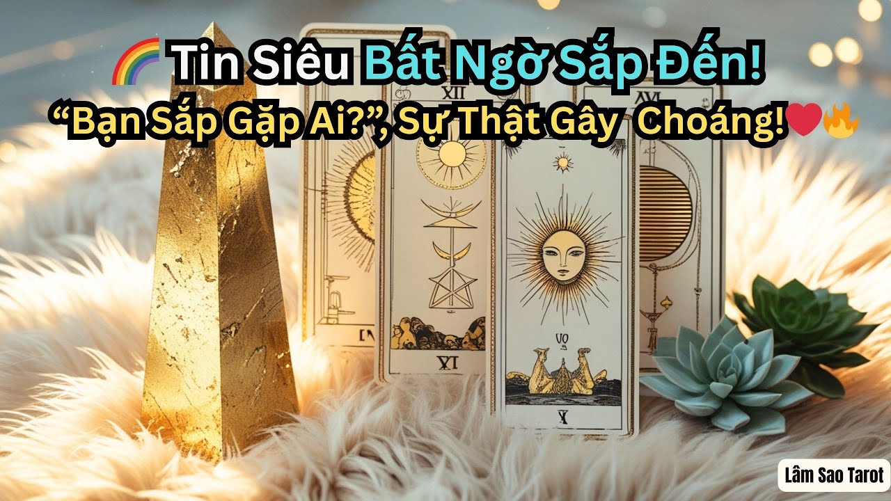 🦋🌈 Tin Siêu Bất Ngờ Sắp Đến!”, “Bạn Sắp Gặp Ai?”,  Sự Thật Gây 🔥💗Choáng!