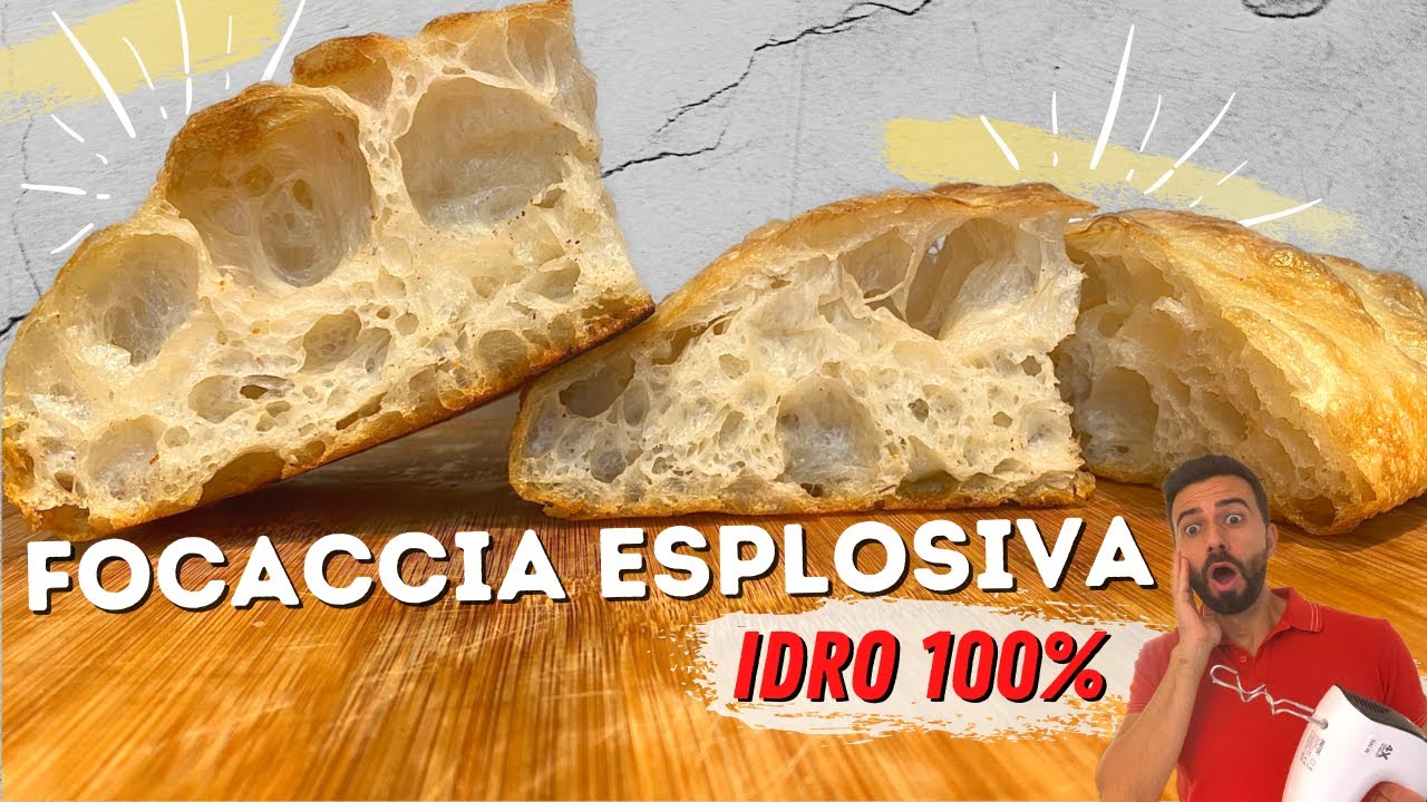 FOCACCIA ESPLOSIVA - 100% IDRATAZIONE - IMPASTO PERFETTO