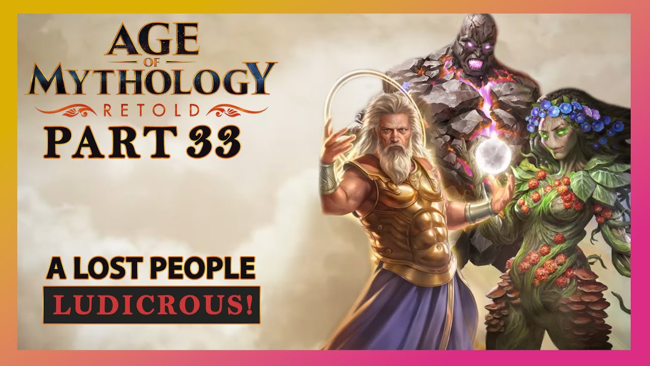 Age of Mythology Retold | LUDICROUS Campaign Gameplay Walkthrough Part 33 - A Lost People