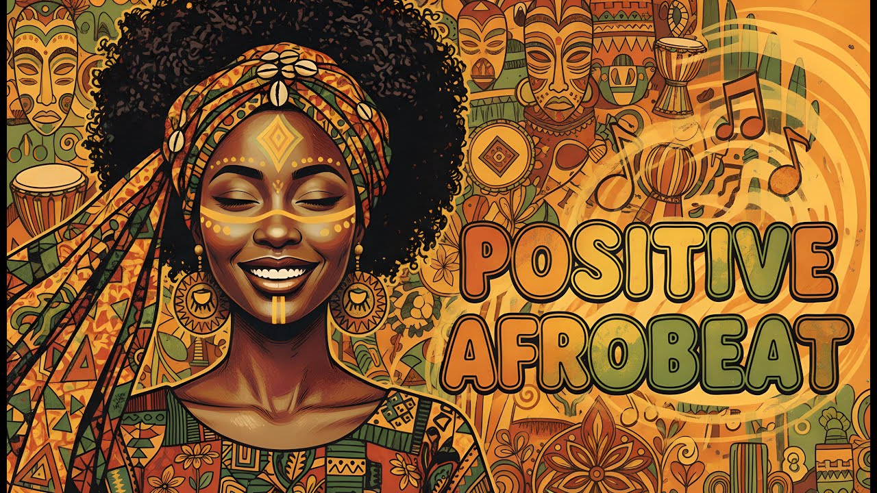 ✨ Afrobeat Good Vibes 2026 💥 AFROBEAT CELEBRATION - Uplifting Energy & Vibrant Culture