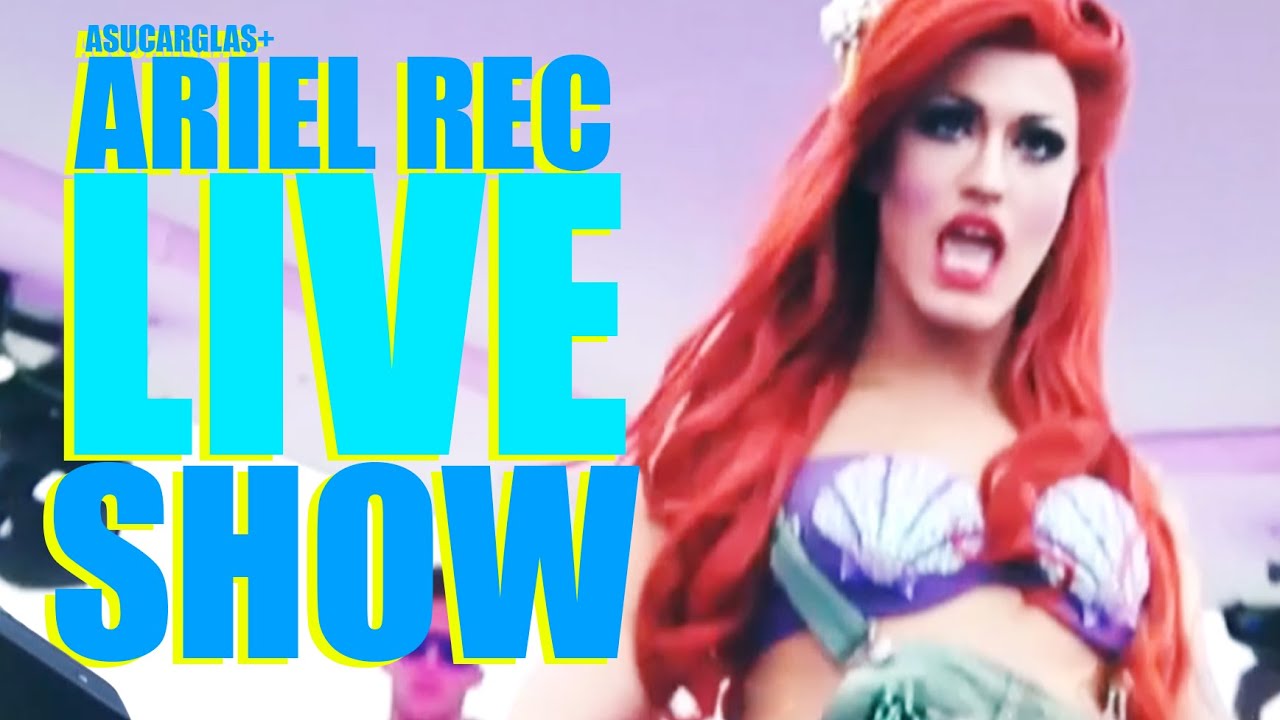 ARIEL REC LIVE SHOW! +ASUCAR GLASS  (marmarella)