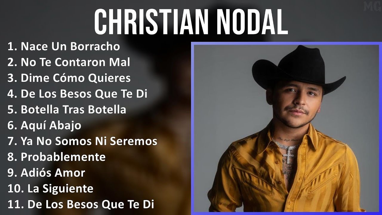 Christian Nodal 2024 MIX Nuevas Canciones - Nace Un Borracho, No Te Contaron Mal, Dime C&oacute;mo Quie...