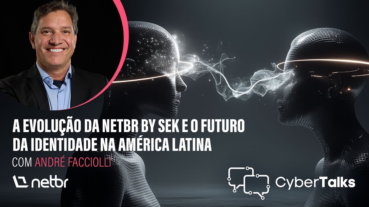 A Evolução da Netbr by SEK e o Futuro da Identidade na América Latina