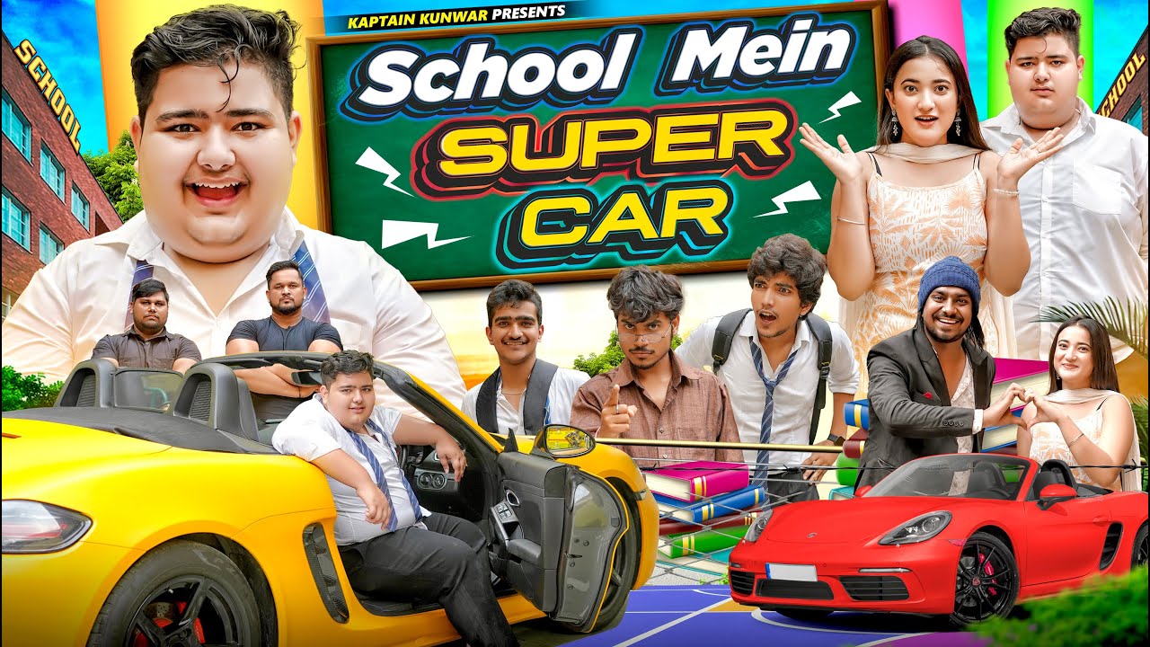 SCHOOL BOY WITH SUPER CAR || Kaptain Kunwar