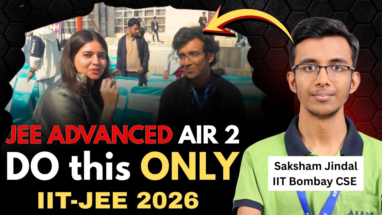 🔥AIR 2 Saksham Jindal Reveals Everything🔥| Mock Tests, Mistakes, and the Winning Formula for JEE
