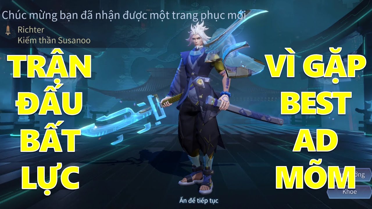 Kiếm Thần Susanoo Richter  bất lực với Best AD mõm chửi cả team và cái kết