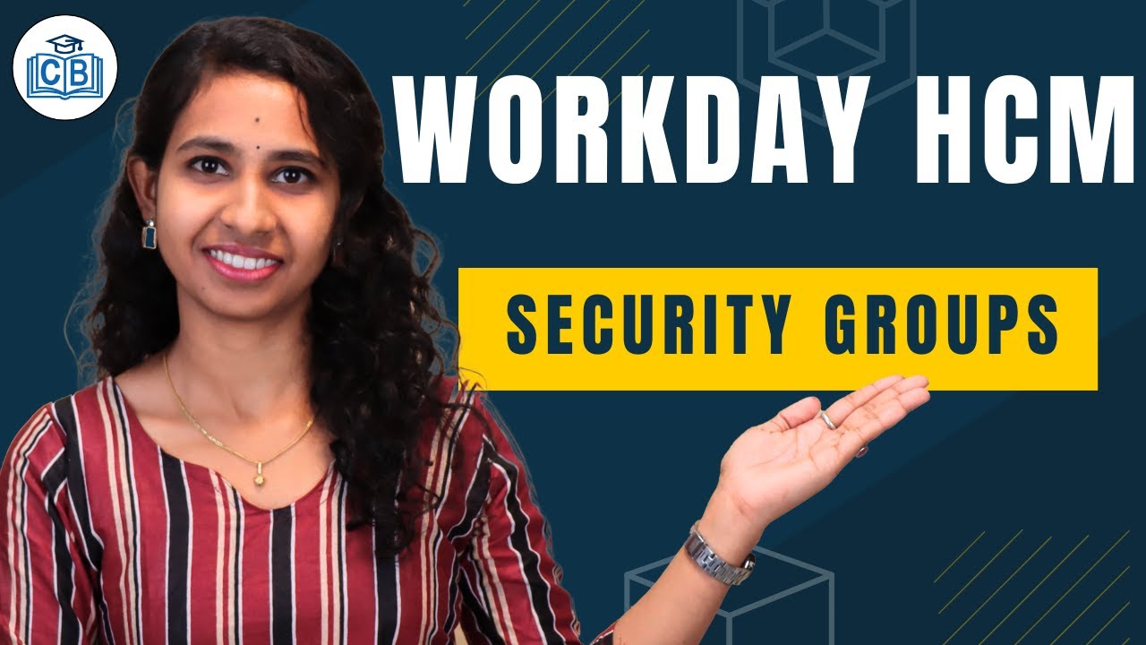 Workday Security Groups Workday HCM | Workday HCM Security Groups| Workday HCM Training|CyberBrainer