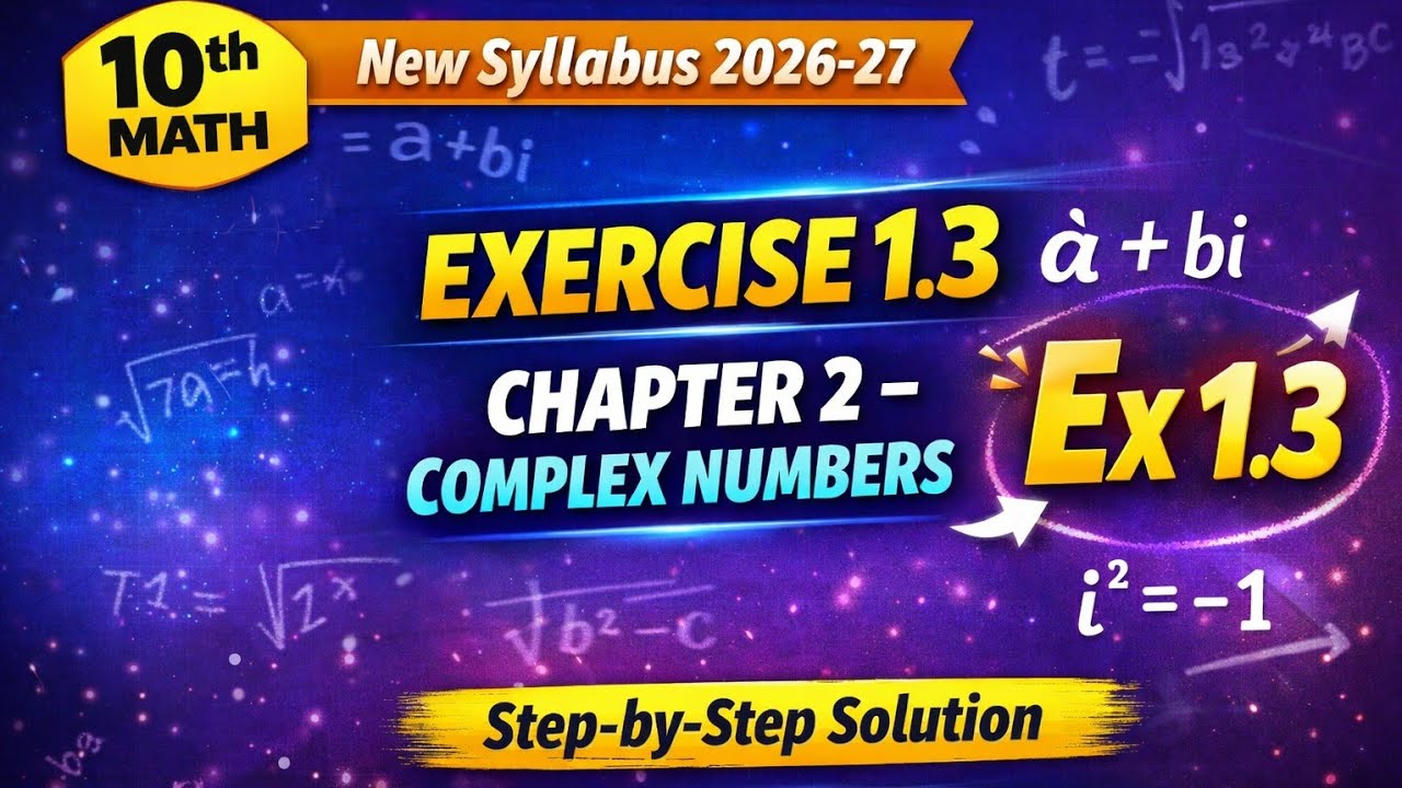Excercise 1.3 | Questions 1 to 02 | CH#01 Complex Numbers | New Syllabus 10th Math session 2026-27