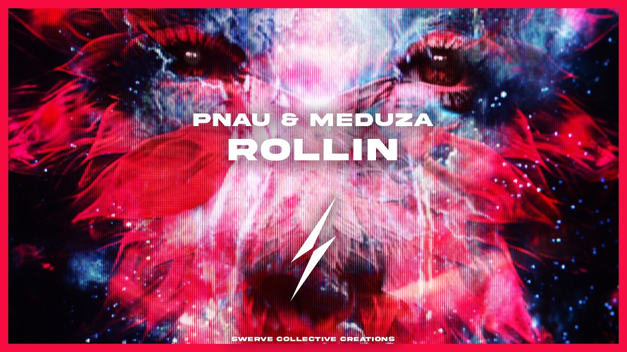PNAU & MEDUZA - Rollin