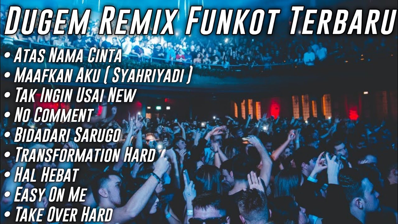 DUGEM FUNKOT 2023❗DJ ATAS NAMA CINTA • MAAFKAN AKU & TAK INGIN USAI NEW || BEST DJ FULL BASS || 2023