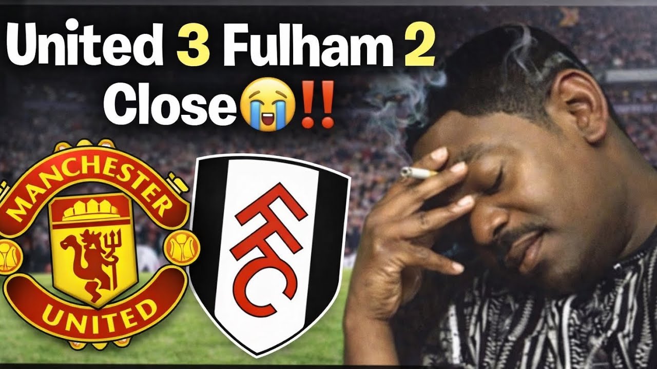 United 3‼️ Fulham 2 Close for Comfort 🫩🫩‼️ POST MATCH REACTION 