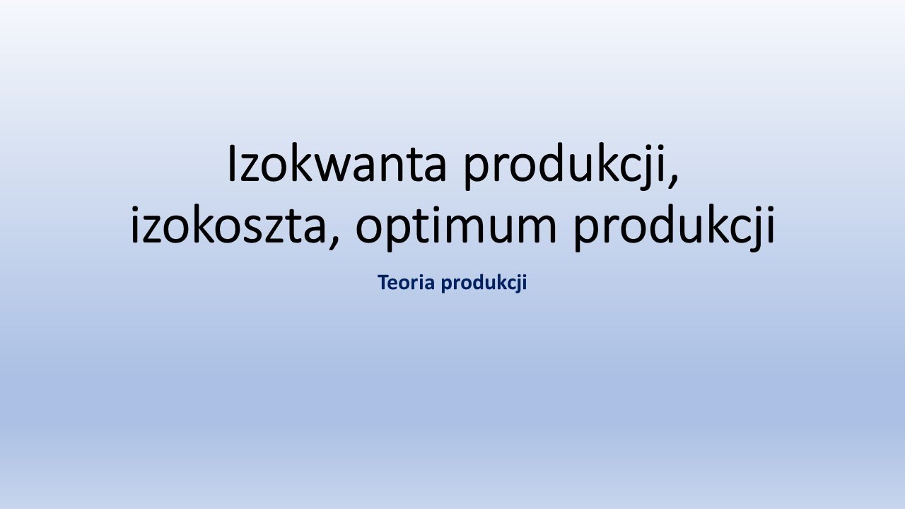 Izokwanta, izokoszta, optimum produkcji