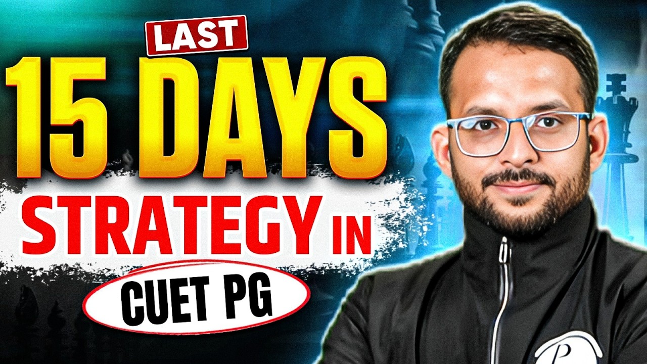 CUET PG Last 15 Days Strategy | Last 15 Days Master Strategy Revealed! | CUET PG 2026 Smart Plan