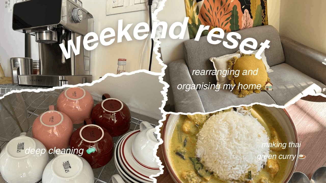 weekend reset | deep cleaning 🧼 | making thai green curry | organising my home 🏡✨