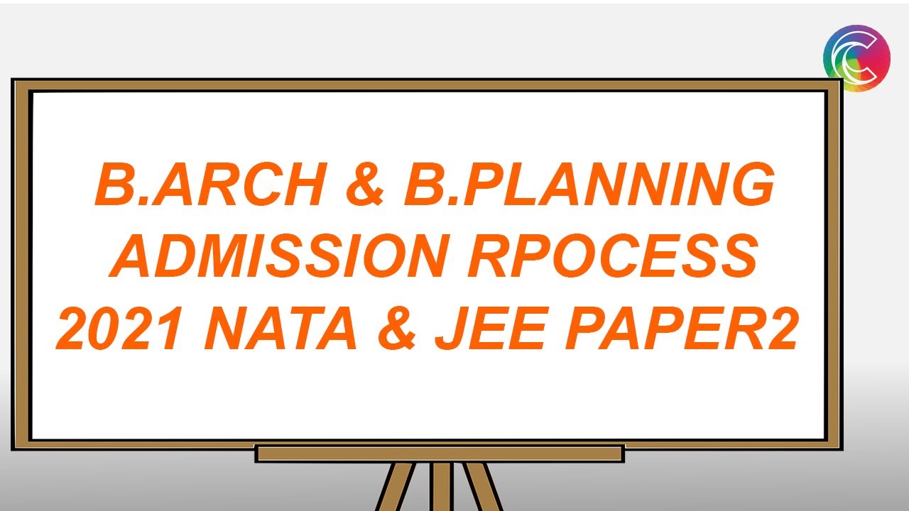 B.ARCH AND B.PLANNING ADMISSION PROCEDURE 2021, FROM NATA & JEE PAPER 2|CREATIV CAREERS.
