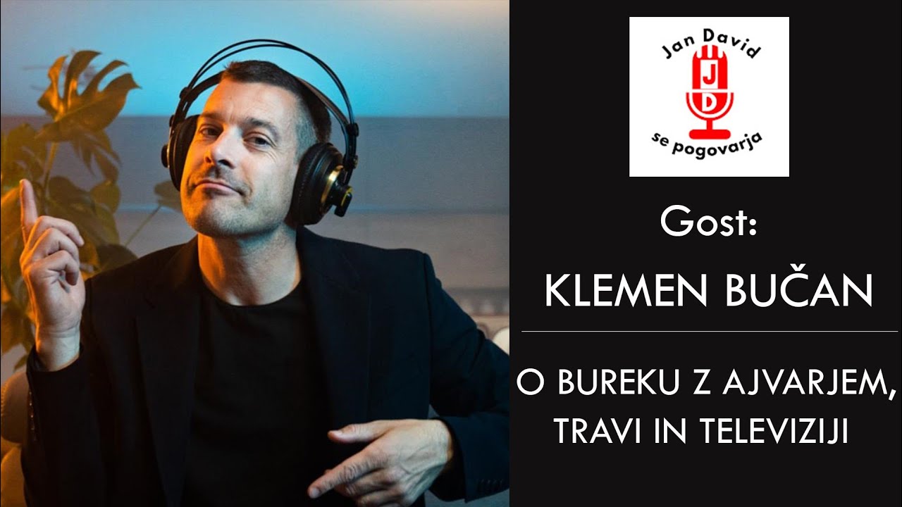 KLEMEN BUČAN o bureku z ajvarjem, travi in televiziji II JAN DAVID SE POGOVARJA #23