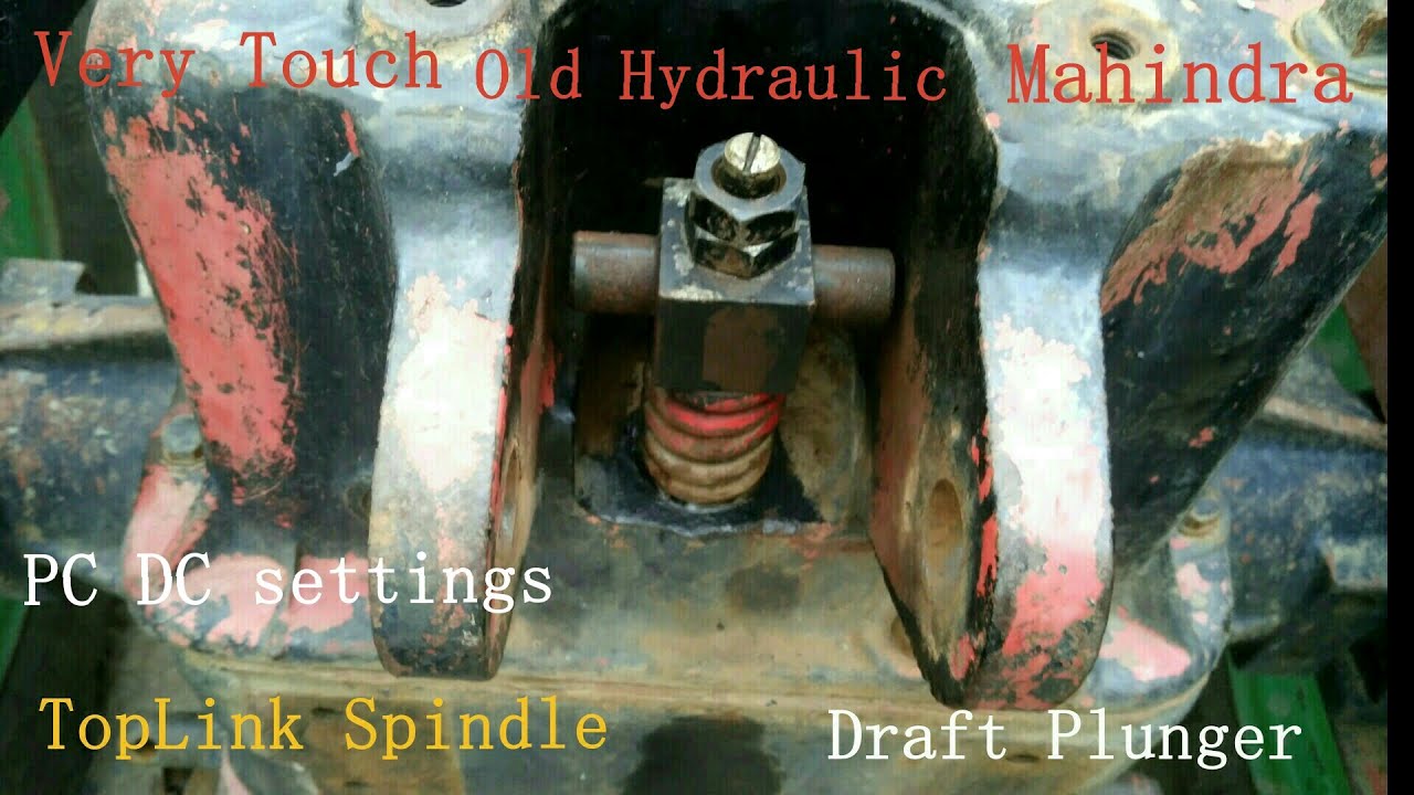 mahindra tractor very touch hydraulic draft plunger & PC DC settings by SANKALP