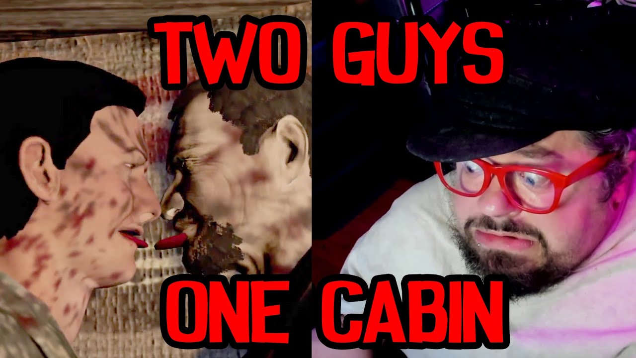 Two Guys One Cabin - ONE OF THE WORST GAMES I'VE EVER PLAYED. Lol.