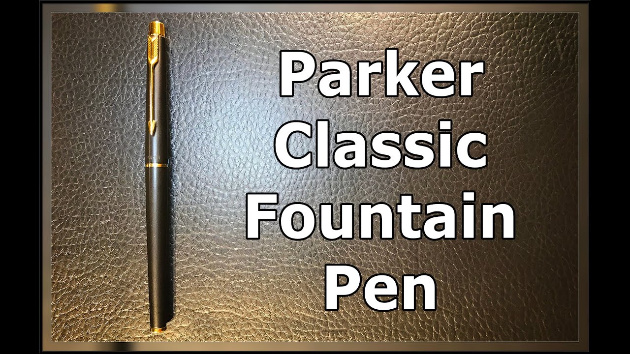 1987 Parker Classic Fountain Pen Review