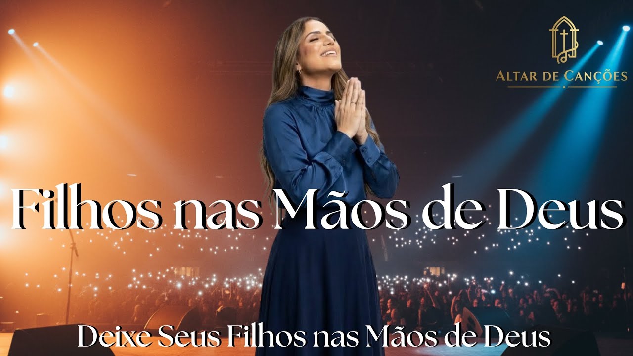 Filhos nas Mãos de Deus | Hinos Evangélicos | Milagre e Fé de Deus | Louvor Gospel 2026