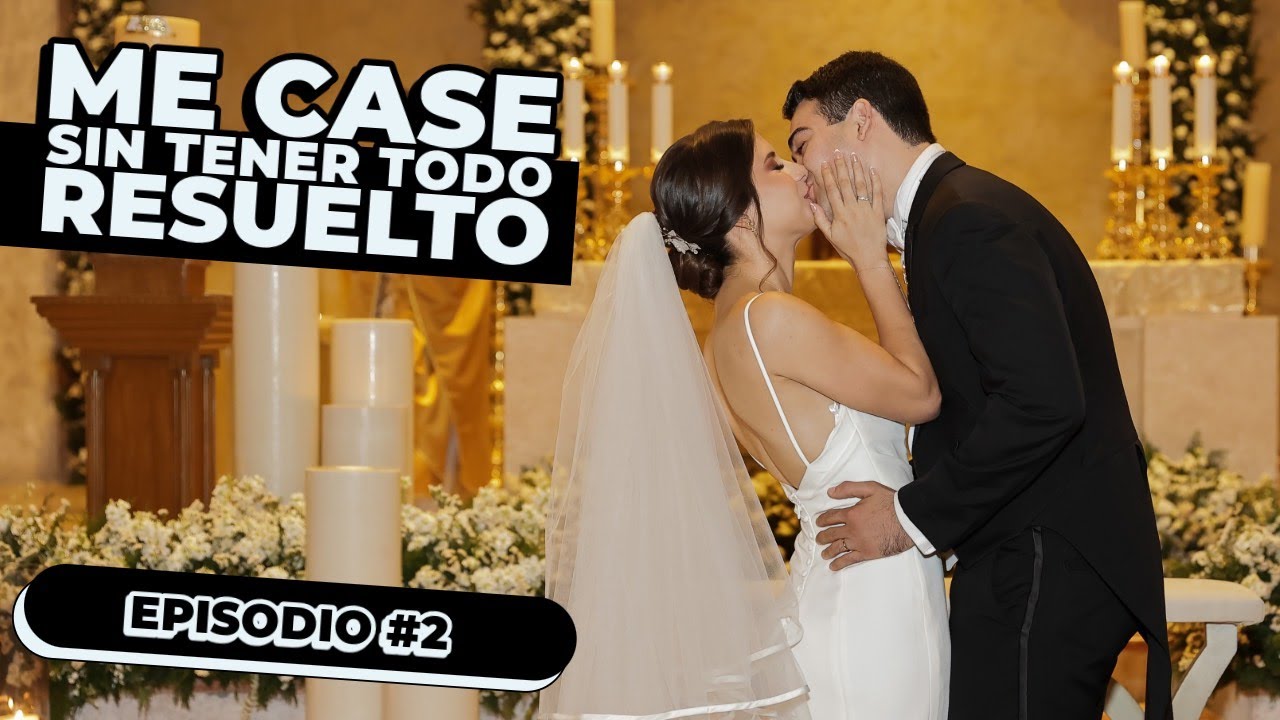 Episodio #2 ¿Porqué deberias de casarte sin tener todo resuelto?