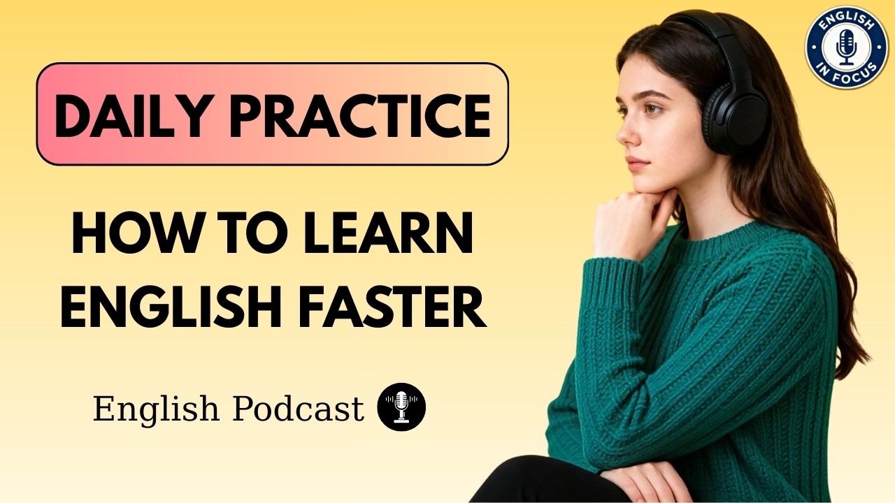 How to Learn English Faster with Daily Practice | Everyday English Listening & Speaking Practice