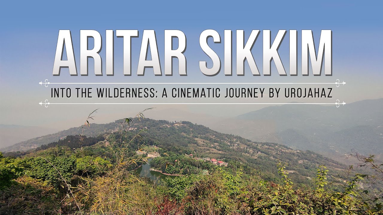 Aritar Sikkim - A Cinematic Journey to Sikkim's Serene Paradise | Travel Vlog