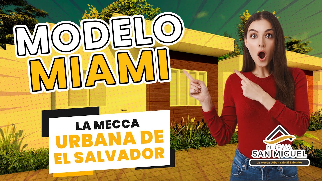 Conoce nuestro MODELO MIAMI - Nueva San Miguel 🏠🇸🇻