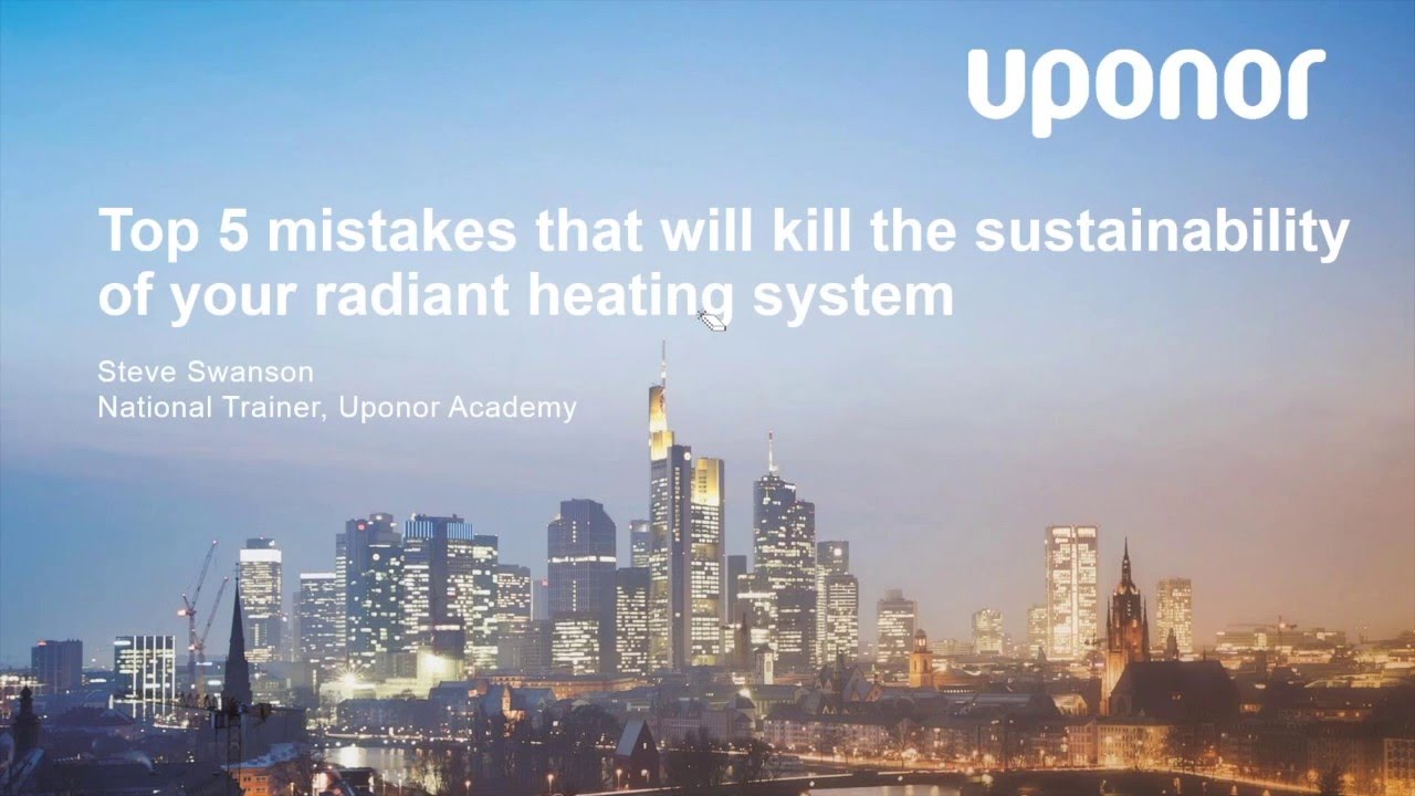 Mistakes That Will Kill the Sustainability of your Radiant Heating System