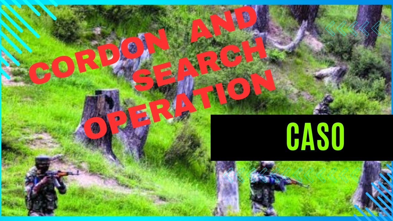 CORDON AND SEARCH OPERATION#CASO